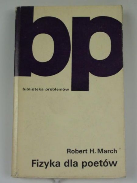 March Robert - Fizyka dla poetów (Biblioteka Problemów)