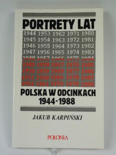 Karpiński Jakub - Portrety lat. Polska w odcinkach 1944-1988