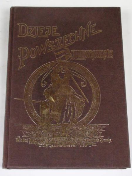 Pieniążek Czesław (oprac.) - Dzieje powszechne ilustrowane. Tom I. Reprint 1894 r.