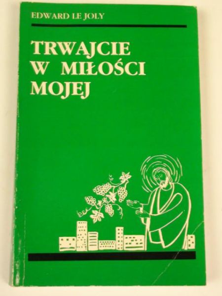 Trwajcie w miłości mojej