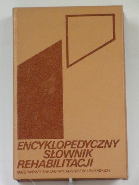 Gałkowski Tadeusz (red.) - Encyklopedyczny słownik rehabilitacji