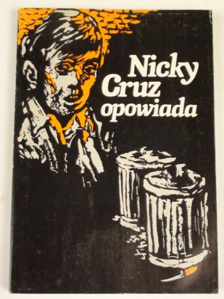 Cruz Nicky - Nicky Cruz opowiada