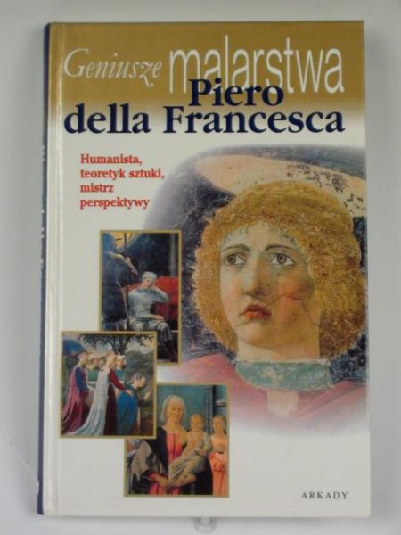 Piero della Fancesca. Geniusze malarstwa