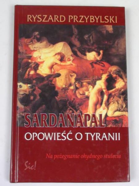 Sardanapal opowieść o tyranii
