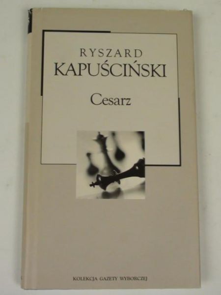 Kapuściński Ryszard - Cesarz