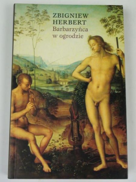 Herbert Zbigniew - Barbarzyńca w ogrodzie