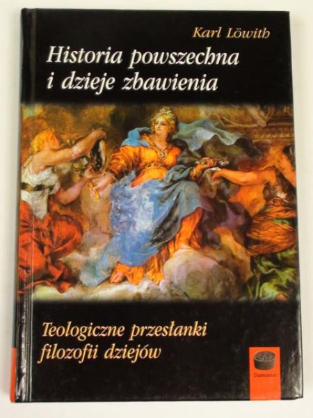 Lowith Karl - Historia powszechna i dzieje zbawienia