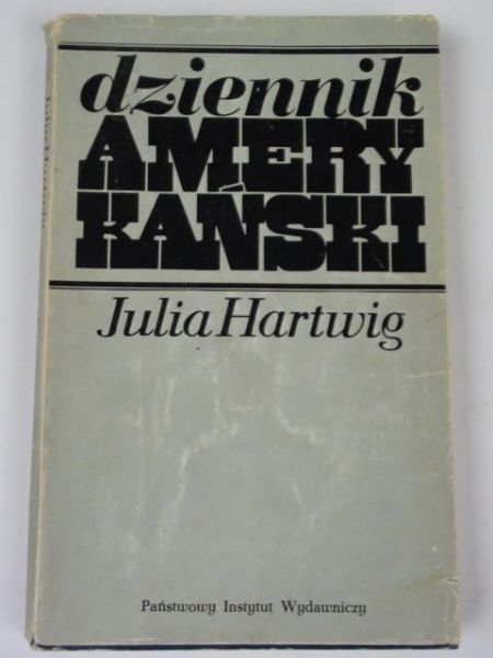 Hartwig Julia - Dziennik amerykański