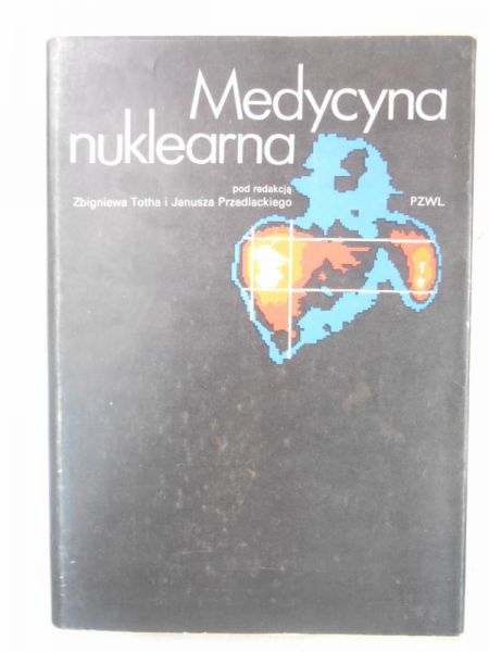 Toth Zbigniew (red.)  - Medycyna nuklearna