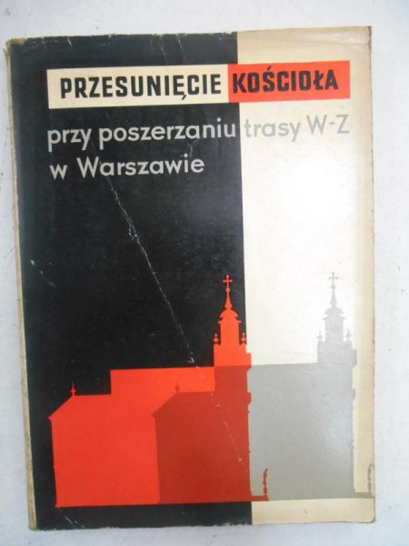 Przesunięcie kościoła przy poszerzaniu trasy W-Z w Warszawie