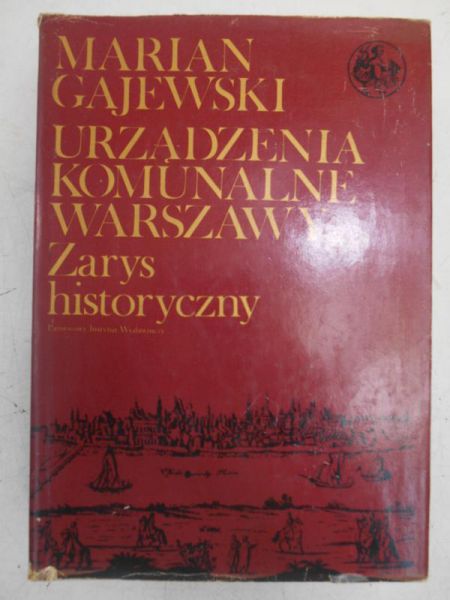Gajewski Marian - Urządzenia komunalne Warszawy + plany miasta