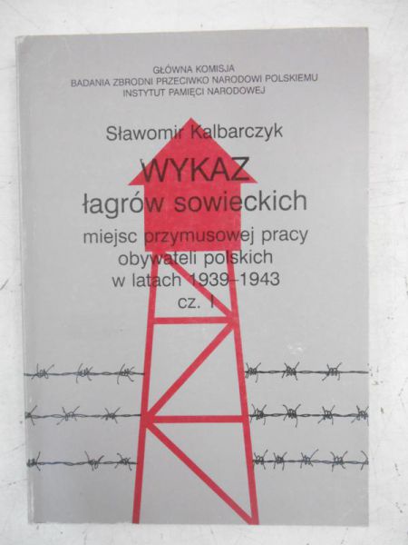 Wykaz łagrów sowieckich, miejsc przymusowej pracy obywateli polskich 1939-1943, Część I