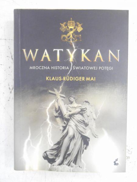 Mai Rudiger-Klaus - Watykan. Mroczna historia światowej potęgi
