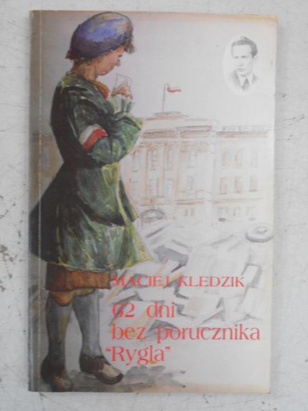 Kledzik Maciej - 62 dni bez porucznika "Rygla"