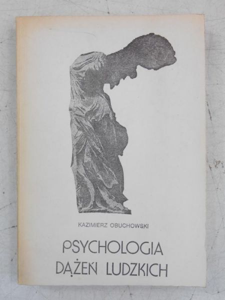 Obuchowski Kazimierz - Psychologia dążeń ludzkich