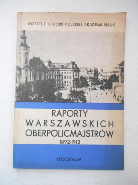 Pustuła  - Raporty warszawskich oberpolicmajstrów 1892-1913
