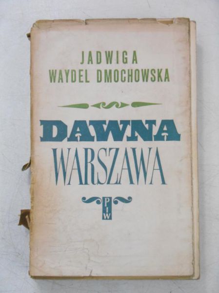 Dmochowska Jadwiga Waydel - Dawna Warszawa