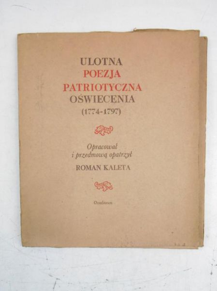 Ulotna poezja patriotyczna oświecenia (1774-1797). Teczka