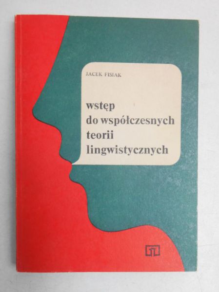 Fisiak Jacek - Wstęp do współczesnych teorii lingwistycznych