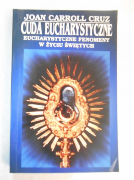 Cruz Joan Carroll  - Cuda eucharystyczne