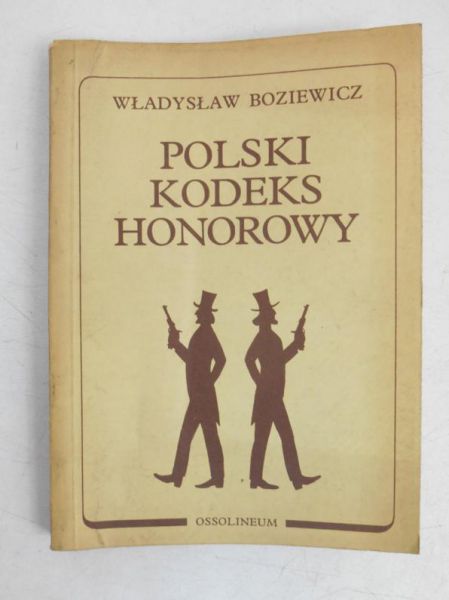 Boziewicz Władysław - Polski kodeks honorowy, Reprint z 1939 r.