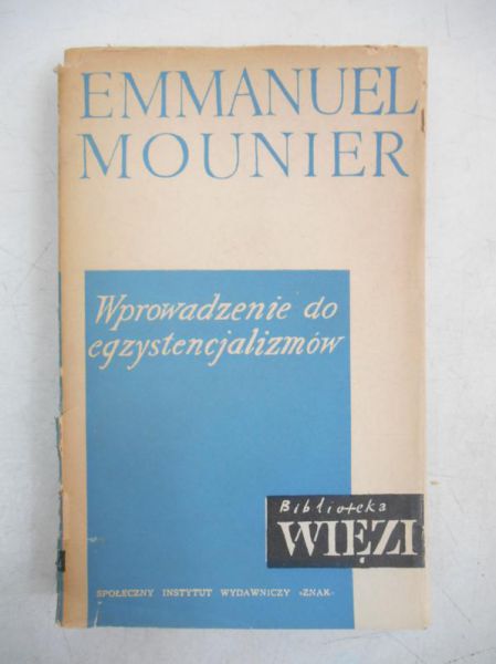 Mounier Emmanuel - Wprowadzenie do egzystencjalizmów
