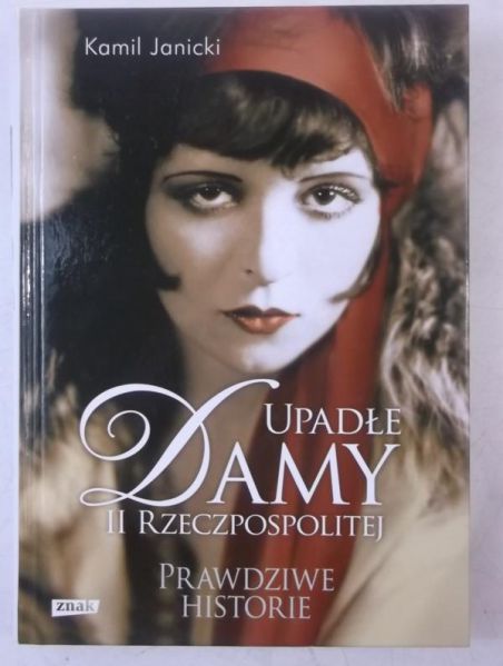Janicki Kamil - Upadłe damy II Rzeczypospolitej