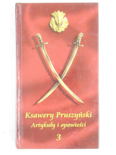 Pruszyński Ksawery - Artykuły i opowieści, Tom III