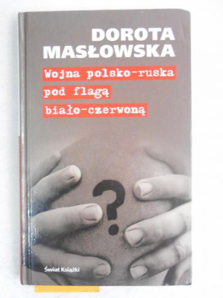 Wojna polsko-ruska pod flagą biało-czerwoną