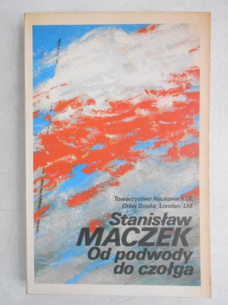 Maczek Stanisław - Od podwody do czołga