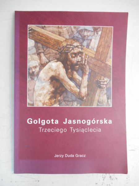 Golgota Jasnogórska Trzeciego Tysiąclecia