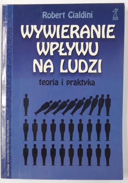 Cialdini Robert - Wywieranie wpływu na ludzi