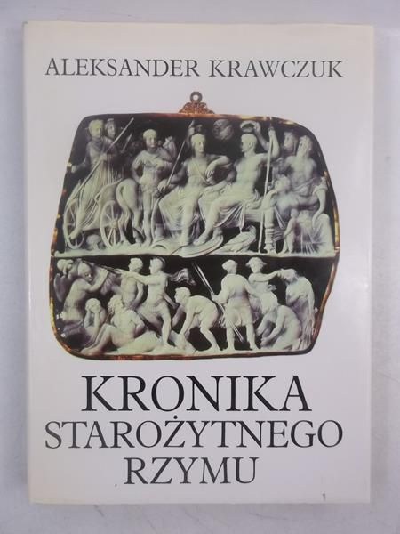 Krawczuk Aleksander - Kronika starożytnego Rzymu