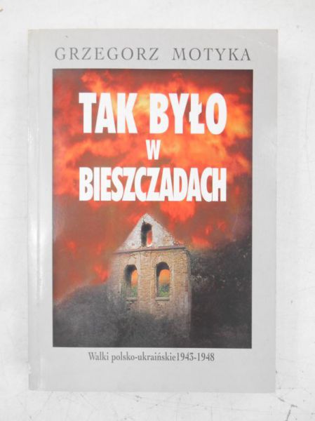 Motyka Grzegorz - Tak było w Bieszczadach