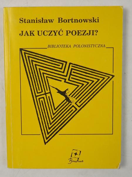 Bortnowski  Stanisław - Jak uczyć poezji