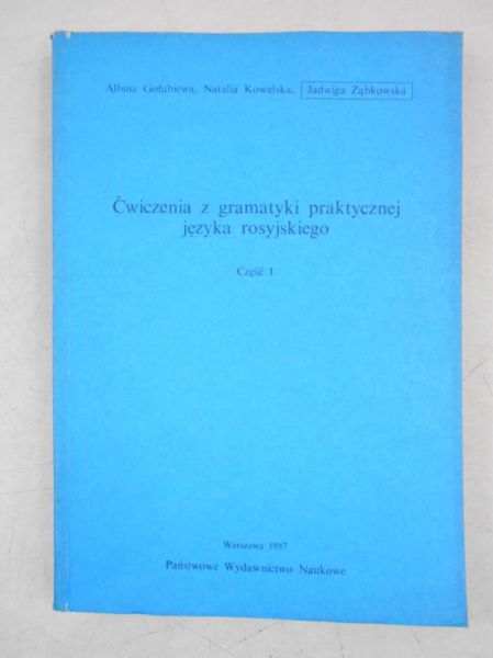 Ćwiczenia z gramatyki praktycznej języka rosyjskiego, cz. I