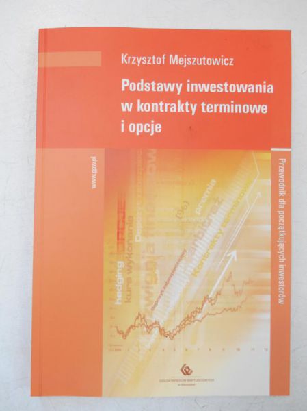 Podstawy inwestowania w kontrakty terminowe i opcje