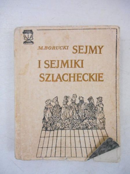 Borucki M. - Sejmy i sejmiki szlacheckie
