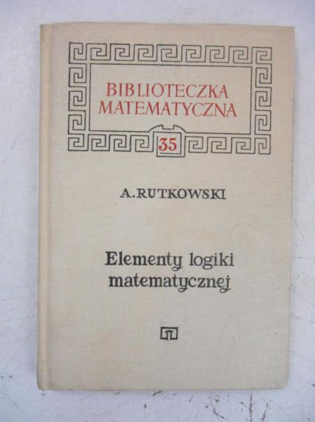 Rutkowski A. - Elementy logiki matematycznej