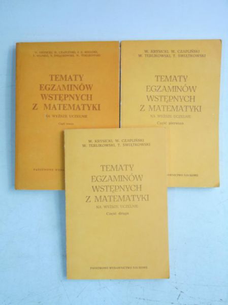 Tematy egzaminów wstępnych z matematyki część I-III