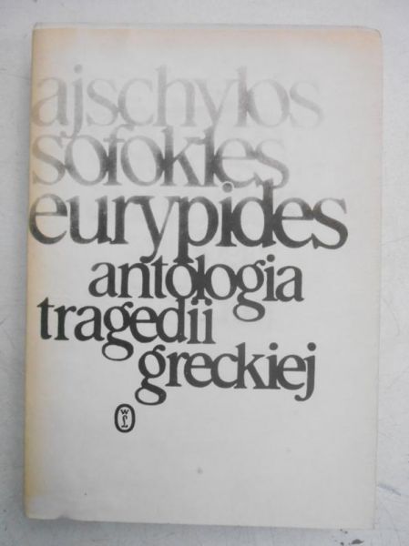 Stabryła Stanisław (opr.) - Ajschylos, Sofokles, . Antologia tragedii greckiej