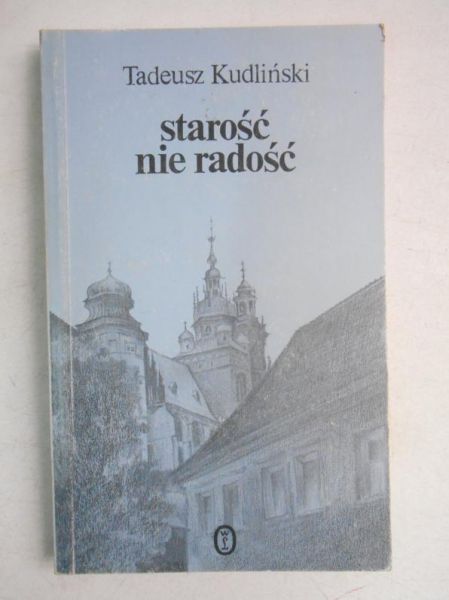 Kudliński Tadeusz - Starośc nie radośc