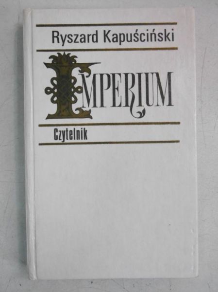 Kapuściński Ryszard - Imperium
