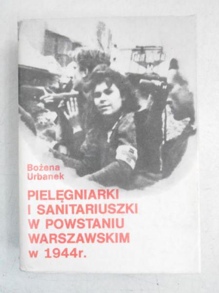 Pielęgniarki i sanitariuszki w Powstaniu Warszawskim w 1944 r.