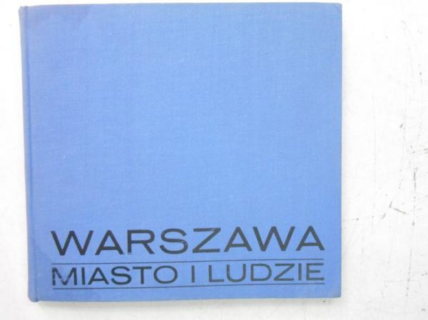 Warszawa. Miasto i ludzie