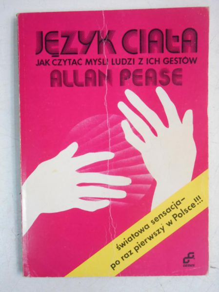 Język ciała. Jak czytać myśli ludzi z ich gestów