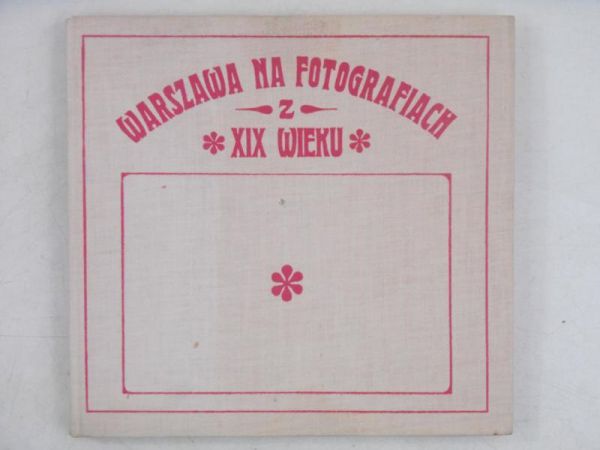 Warszawa na fotografiach z XIX wieku