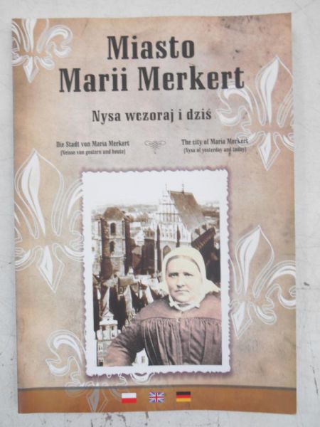 Miasto Marii Merkert. Nysa wczoraj i dziś