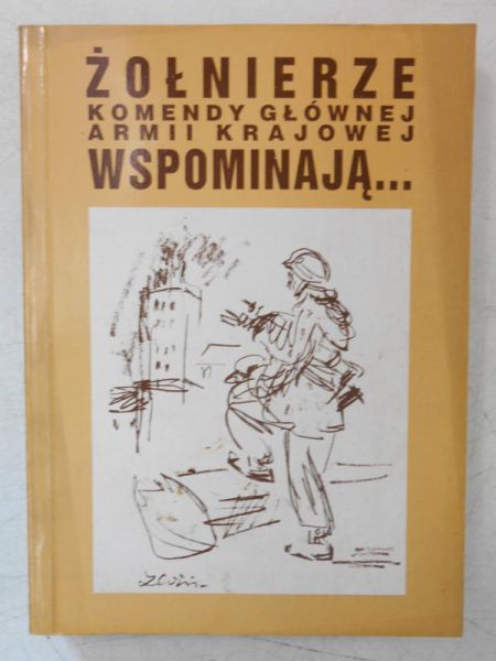 Żołnierze Komendy Głównej Armii Krajowej wspominają…