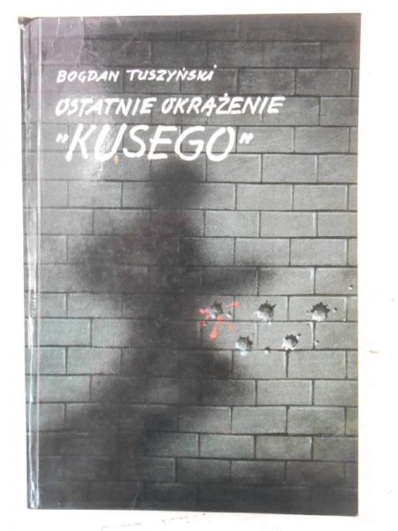 Tuszyński Bogdan - Ostatnie okrążenie "Kusego"